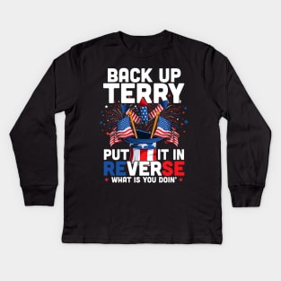 Back Up Terry Put It In Reverse Funny July 4th Firework Kids Long Sleeve T-Shirt